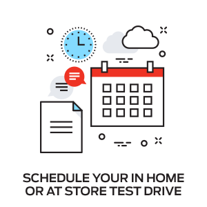 Schedule Your in Home or at Store test drive